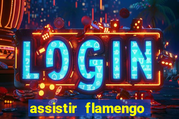 assistir flamengo multi canais